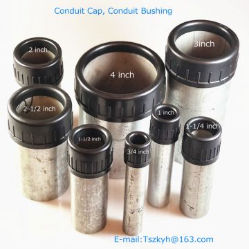 Galvanized tube Cap Size: 1/2”, 3/4”,1”,1-1/4”,1-1/2”, 2”,2-1/2”, 3”, 4”,5”,6”   Protect the Cable in the pipe