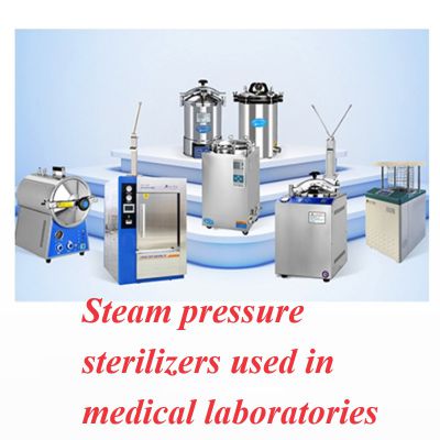 Steam pressure sterilizers used in medical laboratories